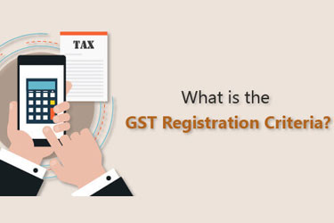 GST Registration Criteria